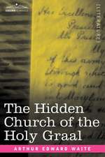 The Hidden Church of the Holy Graal