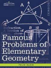 Famous Problems of Elementary Geometry: The Duplication of the Cube, the Trisection of an Angle, the Quadrature of the Circle.