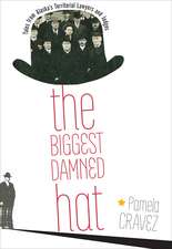 Biggest Damned Hat: Tales from Alaska's Territorial Lawyers and Judges