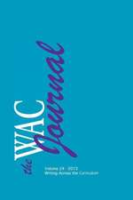 The Wac Journal 24 (Fall 2013): Research Towards Linguistically and Culturally Inclusive Programs and Practices