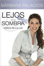 Lejos de mi sombra: Cerca de la luz