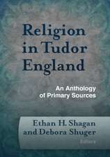 Religion in Tudor England: An Anthology of Primary Sources