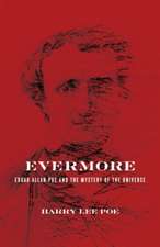 Evermore: Edgar Allan Poe and the Mystery of the Universe