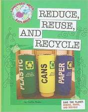 Save the Planet: Reduce, Reuse, and Recycle