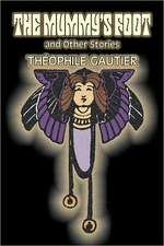 The Mummy's Foot and Other Stories by Theophile Gautier, Fiction, Classics, Fantasy, Fairy Tales, Folk Tales, Legends & Mythology: A New Translation of Rodolphe Topffer's Reflections on Graphic Storytelling, Media Rhetorics, and Aesthetic Practice