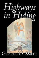 Highways in Hiding by George O. Smith, Science Fiction, Adventure, Space Opera