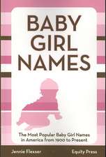 Baby Girl Names: The Most Popular Baby Girl Names in America from 1900 to Present