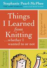 Things I Learned from Knitting: Whether I Wanted to or Not