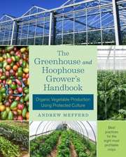 The Greenhouse and Hoophouse Grower's Handbook