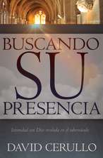 Buscando su Presencia = Pursuing His Presence