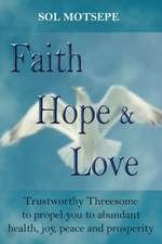 Faith Hope & Love