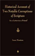 A Historical Account of Two Notable Corruptions of Scripture: In a Letter to a Friend