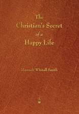 The Christian's Secret of a Happy Life