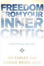 Freedom from Your Inner Critic: A Self-Therapy Approach