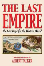 The Last Empire - The Last Hope for the Western World