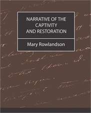 Narrative of the Captivity and Restoration