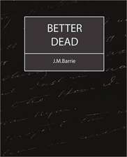 Better Dead - J.M.Barrie