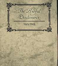 The Awful Disclosures - Maria Monk