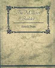 Henrik Ibsen, I: Master Builder