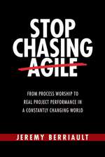 Stop Chasing Agile