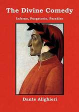 The Divine Comedy: Inferno, Purgatorio, Paradiso