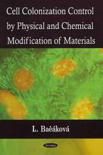 Cell Colonization Control by Physical and Chemical Modification of Materials