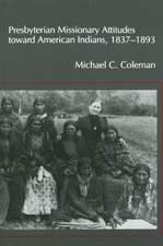 Presbyterian Missionary Attitudes Toward American Indians, 1837a1893