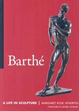 Barthe: A Life in Sculpture