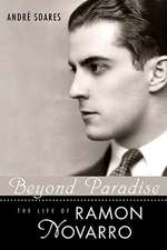 Beyond Paradise: The Life of Ramon Novarro