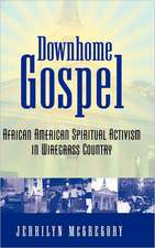 Downhome Gospel: African American Spiritual Activism in Wiregrass Country