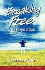 Breaking Free from the Spirit of Death