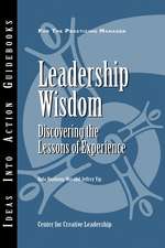 Leadership Wisdom: Discovering the Lessons of Experience