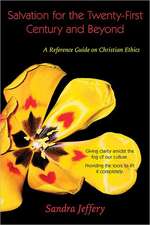 Salvation for the Twenty-First Century and Beyond: A Reference Guide on Christian Ethics