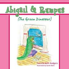 Abigail & Rumpus (the Green Dinosaur)