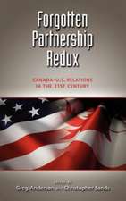 Forgotten Partnership Redux: Canada-U.S. Relations in the 21st Century