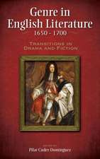 Genre in English Literature, 1650-1700: Transitions in Drama and Fiction