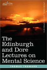 The Edinburgh and Dore Lectures on Mental Science