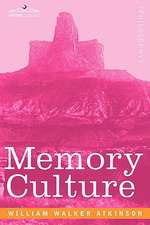 Memory Culture: The Science of Observing, Remembering and Recalling