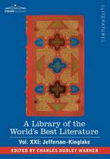 A Library of the World's Best Literature - Ancient and Modern - Vol.XXI (Forty-Five Volumes); Jefferson-Kinglake