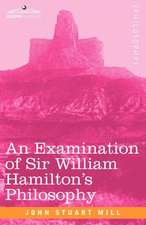 An Examination of Sir William Hamilton's Philosophy