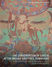 The Conservation of Cave 85 at the Mogao Grottoes, Dunhuang