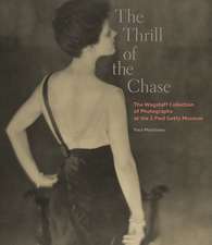 The Thrill of the Chase: The Wagstaff Collection of Photographs at the J. Paul Getty Museum