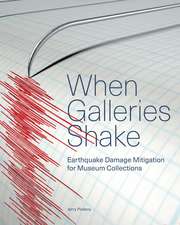 When Galleries Shake – Earthquake Damage Mitigation for Museum Collections