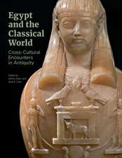 Egypt and the Classical World – Cross–Cultural Encounters in Antiquity