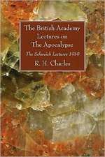 The British Academy Lectures on the Apocalypse: The Schweich Lectures 1919