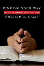 Finding Your Way: A Guide to Seminary Life and Beyond