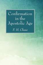 Confirmation in the Apostolic Age