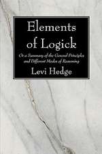 Elements of Logick: Or a Summary of the General Principles and Different Modes of Reasoning