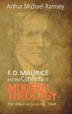 F. D. Maurice and the Conflicts of Modern Theology: The Maurice Lectures, 1948