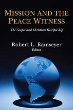 Mission and the Peace Witness: The Gospel and Christian Discipleship